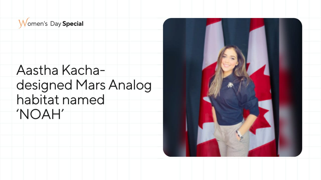 Womens Day Special 2022 20 Aastha Kacha designed Mars Analog habitat