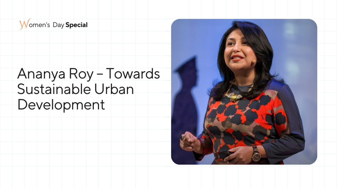 Ananya Roy – Towards Sustainable Urban Development